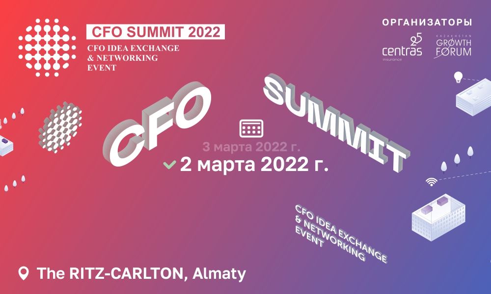 CFO Summit 2022: экономические корни январских событий- Kapital.kz